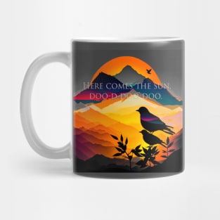 Here comes the sun. Mug